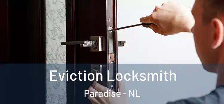  Eviction Locksmith Paradise - NL