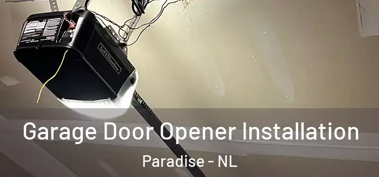  Garage Door Opener Installation Paradise - NL