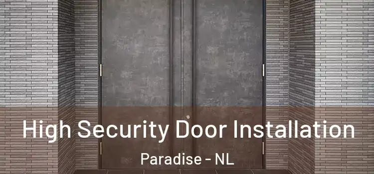 High Security Door Installation Paradise - NL