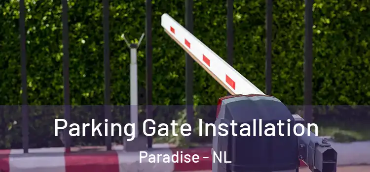 Parking Gate Installation Paradise - NL