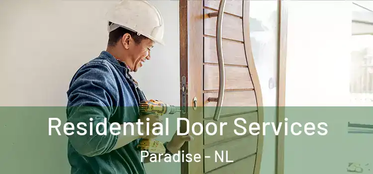 Residential Door Services Paradise - NL